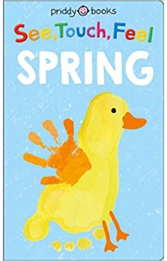 See, Touch, Feel: Spring - Hard book